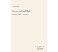 Beacon Lights of History: Great Women - Volume 7