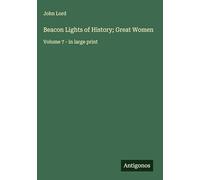 Beacon Lights of History; Great Women: Volume 7 - in large print