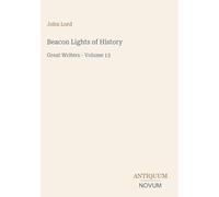 Beacon Lights of History: Great Writers - Volume 13