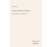 Beacon Lights of History: Great Writers - Volume 13
