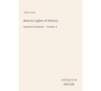Beacon Lights of History: Imperial Antiquity - Volume 4