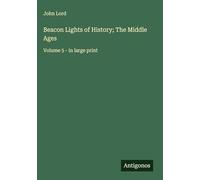 Beacon Lights of History; The Middle Ages: Volume 5 - in large print