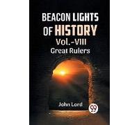 Beacon Lights Of History Vol.-Viii Great Rulers