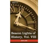 Beacon Lights of History, Vol. VIII: Great Rulers (in 15 Volumes) Lord, John (Auteur)