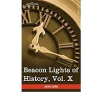 Beacon Lights of History, Vol. X: European Leaders (in 15 Volumes) Lord, John (Auteur)