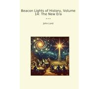 Beacon Lights of History, Volume 14: The New Era