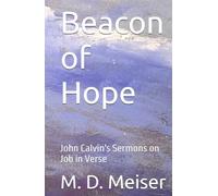 Beacon of Hope: John Calvin's Sermons on Job in Verse