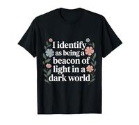 Beacon of Light in a World Full of Darkness |- T-Shirt