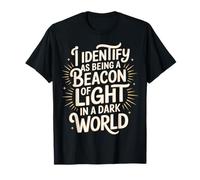 Beacon of Light in a World Full of Darkness - T-Shirt