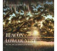 Beacon of the Lowcountry: The Life, Art, and Legacy of Jim Booth