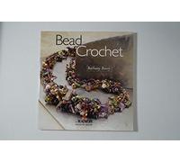 Bead Crochet: A Beadwork How-To