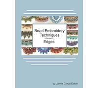 Bead Embroidery Techniques Volume 2 - Edges