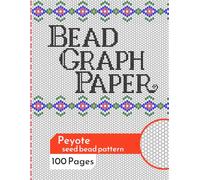 Bead Graph Paper: Peyote Seed Beading Pattern Notebook for designing Beadwork projects.