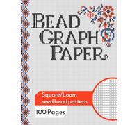 Bead Graph Paper: Square/Loom Seed Beading Pattern Notebook for designing Beadwork projects.