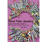 Bead Tube Jewelry: Peyote & Brick Stitch Designs for 30+ Necklaces, Bracelets, and Earrings