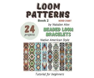 Beaded Loom Bracelet Patterns: 24 Easy Designs with Step-by-Step Instructions: Beading Patterns for Beginners Native American style Indian Ornament
