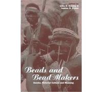 Beads and Bead Makers, Cross-Cultural Perspectives on Women Series Joanne Bubolz Eicher, Lidia D. Sciama (Auteur)