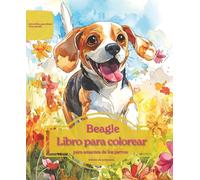 Beagle: Libro para colorear para amantes de los perros - Edición de primavera