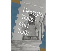 Beagle Tails - Girl Talk: Capturing life's moments, Beagle-style.