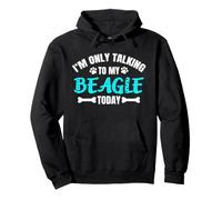Beagles I'm Only Talking to My Beagle Today Sweat à Capuche