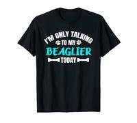 Beagliers I'm Only Talking to My Beaglier Today T-Shirt