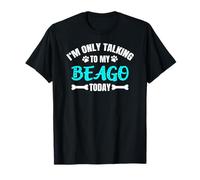 Beagos I'm Only Talking to My Beago Today T-Shirt