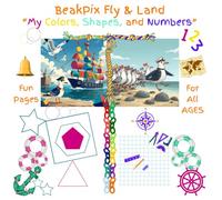 BeakPix Fly and Land: My Colors, Shapes and Numbers