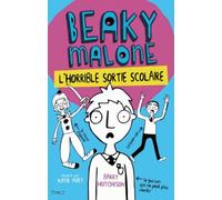 Beaky Malone Tome 2 : l'horrible sortie scolaire