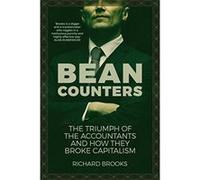 Bean Counters: The Triumph of the Accountants and How They Broke Capitalism - [Version Originale] Inconnu (Auteur)