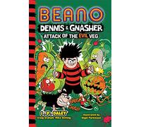 Beano Dennis & Gnasher Attack of the Evil Veg