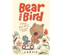 Bear and Bird: The Picnic and Other Stories
