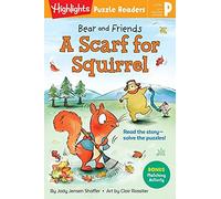 Bear And Friends: A Scarf For Squirrel