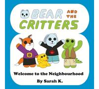 Bear and the Critters: Welcome to the Neighbourhood