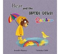 Bear and the Upside Down Rainbow by Ramsey Jennifer Ramsey Paperback Book Ramsey Jennifer Ramsey (Auteur)
