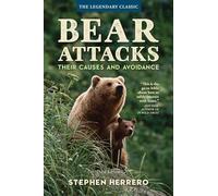 Bear Attacks: Their Causes and Avoidance, 3rd Edition