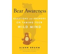 Bear Awareness: Questions and Answers on Taming Your Wild Mind