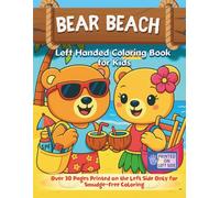 Bear Beach Left-Handed Coloring Book for Kids: 30+ Adorable Bears Playing at the Beach | Left-Handed Edition with Smudge-Free Printing on Left Pages ... Animal Fun for Toddlers and Preschoolers