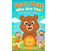 Bear, Bear, Who Are You? A Rhyming & Coloring Adventure