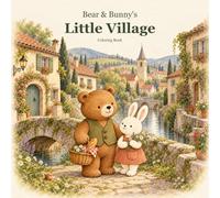 Bear & Bunny's Little Village: Coloring Book