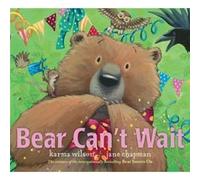 Bear Cant Wait by Karma Wilson & Other Jane Chapman Karma Wilson Other Jane Chapman (Auteur)