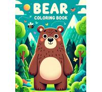 Bear Coloring Book: Journey Into The Forests With Adorable Bears, Each Page Offering A Glimpse Into The Beauty And Spirit Of These Beloved Creatures, Ready For Kids To Color With Joy