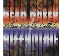 Bear Creek - When Worlds Collide