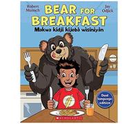 Bear For Breakfast / Makwa Kidji Kijebà Wìsiniyàn