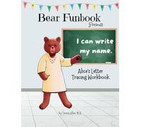 Bear Funbook Presents I Can Write My Name Alice’s Personalized Letter Tracing Workbook