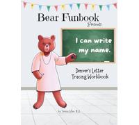 Bear Funbook Presents I Can Write My Name Denver’s Personalized Letter Tracing Workbook