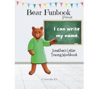 Bear Funbook Presents I Can Write My Name Jonathan’s Personalized Letter Tracing Workbook