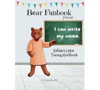 Bear Funbook Presents I Can Write My Name Kehlani’s Personalized Letter Tracing Workbook