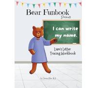 Bear Funbook Presents I Can Write My Name Liam’s Personalized Letter Tracing Workbook