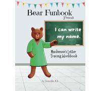 Bear Funbook Presents I Can Write My Name Mackenzie’s Personalized Letter Tracing Workbook