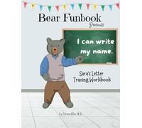 Bear Funbook Presents I Can Write My Name Sara’s Personalized Letter Tracing Workbook
